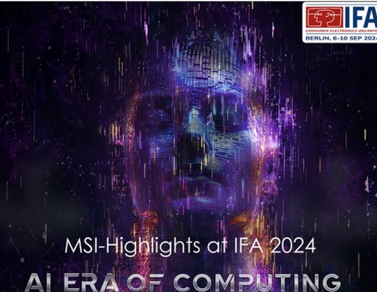 MSI Showcases Innovations of "AI ERA OF COMPUTING" at IFA 2024