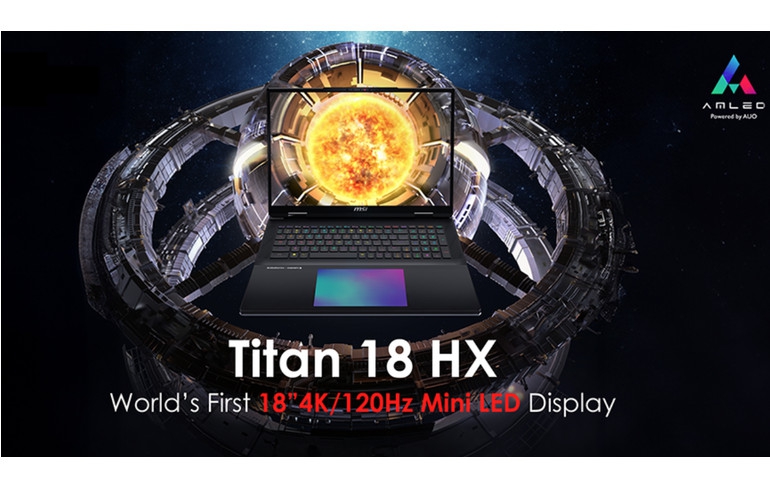 MSI Titan 18 HX Will Be the World’s First Laptop Featuring 18” 4K/120Hz Mini LED Display