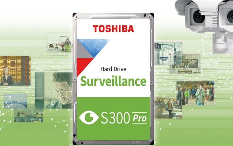 Toshiba’s next-generation S300 Pro Surveillance HDDs for large-scale video surveillance systems