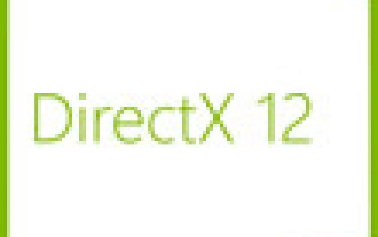 New Features of DirectX 12 Promise Great Performance In Existing Hardware